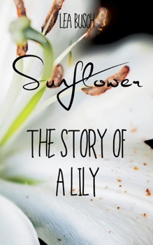 Paperback Sunflower: The Story Of A Lily [German] Book