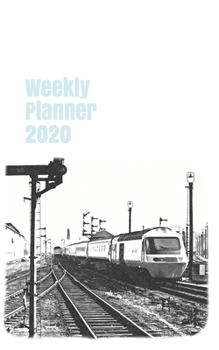 Weekly Planner 2020: calendar organizer agenda for train enthusiasts. 5x8. 120 pages. (british railway)