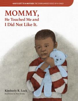 Paperback God's Gift to a Mother: THE DISREGARDED VOICE OF A CHILD: MOMMY, He Touched Me and I Did Not Like It. Book