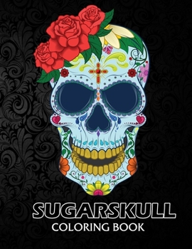 Paperback Sugarskull coloring book: Extra-Thick Perforated Pages Resist Bleed-Through Easy Patterns for Relaxation Book