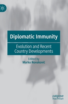 Hardcover Diplomatic Immunity: Evolution and Recent Country Developments Book