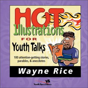 Paperback Hot Illustrations for Youth Talks: 100 Attention-Getting Stories, Parables, and Anecdotes Book