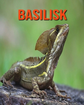 Paperback Basilisk: Amazing Facts about Basilisk Book