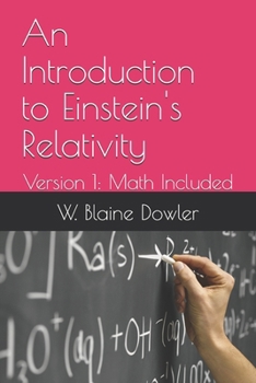 Paperback An Introduction to Einstein's Relativity: Version 1: Math Included Book