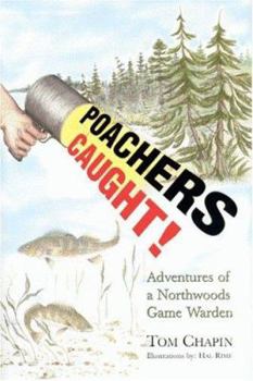 Paperback Poachers Caught!: Adventures of a Northwoods Game Warden Book