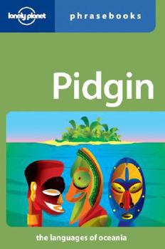 Pidgin: The Languages Of Oceania Phrasebook - Book  of the Lonely Planet Phrasebook