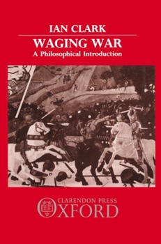 Hardcover Waging War: A Philosophical Introduction Book