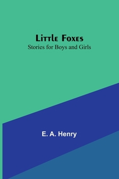 Paperback Little Foxes: Stories for Boys and Girls Book