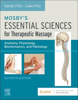 Paperback Mosby's Essential Sciences for Therapeutic Massage: Anatomy, Physiology, Biomechanics, and Pathology Book