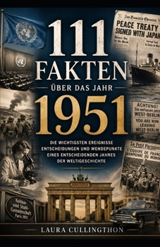 Jahrbuch 1951 - 111 historische Fakten für Groß und Klein (Jahrbücher) (German Edition)