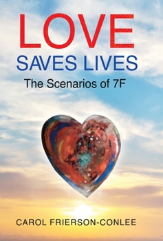 Hardcover Love Saves Lives: Scenarios of 7F Book