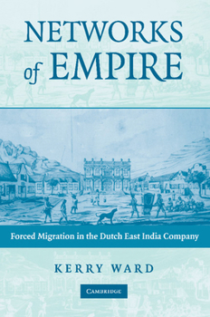 Paperback Networks of Empire: Forced Migration in the Dutch East India Company Book