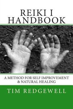 Paperback Reiki I Handbook: A Method for Self Improvement & Natural Healing Book