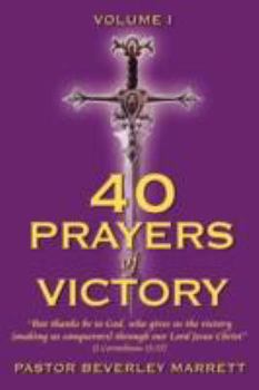 40 Prayers of Victory: But Thanks Be to God, Who Gives Us the Victory (Making Us Conquerors) Through Our Lord Jesus Christ (1 Corinthians 15: