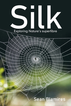 Paperback Silk: Exploring Nature's Superfibre Book