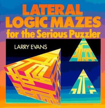 Paperback Lateral Logic Mazes for the Serious Puzzler Book