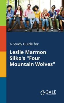 Paperback A Study Guide for Leslie Marmon Silko's "Four Mountain Wolves" Book