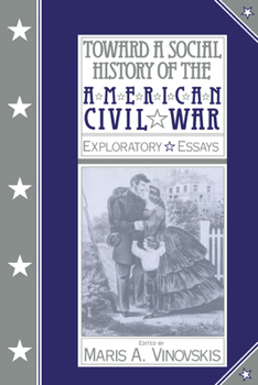 Paperback Toward a Social History of the American Civil War: Exploratory Essays Book