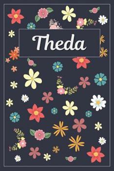 Paperback Theda: Lined Writing Notebook with Personalized Name 120 Pages 6x9 Flowers Book