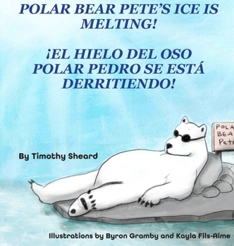 Hardcover Polar Bear Pete's Ice Is Melting! HC Book