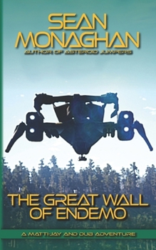 The Great Wall of Endemo - Book #3 of the Matti-Jay and Dub Adventure