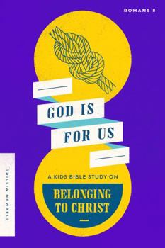 Paperback God Is for Us: A Kids Bible Study on Belonging to Christ (Romans 8) Book