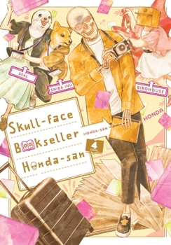 Skull-face Bookseller Honda-san, Vol. 4 - Book #4 of the ガイコツ書店員 本田さん [Gaikotsu Shotenin Honda-san]