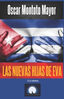 Paperback Las nuevas hijas de Eva: Testimonio [Spanish] Book