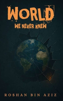 Paperback World We Never Knew: A Psychological Exploration of Our Inner and Outer Worlds Book