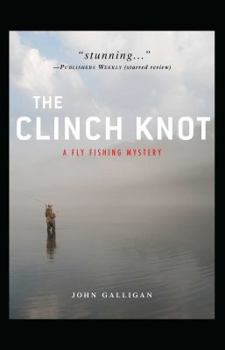 The Clinch Knot - Book #2 of the Fly Fishing Mystery