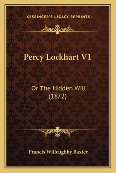 Paperback Percy Lockhart V1: Or The Hidden Will (1872) Book