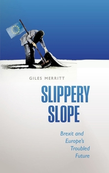 Paperback Slippery Slope: Brexit and Europe's Troubled Future Book