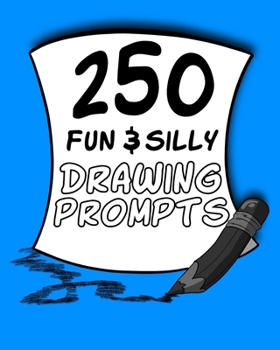 Paperback 250 Fun & Silly Drawing Prompts Book
