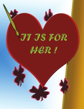 Paperback It is for her !: The best gift for your loved ones & friends Book