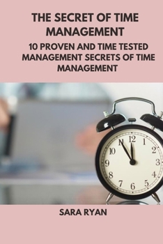 Paperback The secret of time management: 10 proven and time tasted management secrets of time management [Large Print] Book