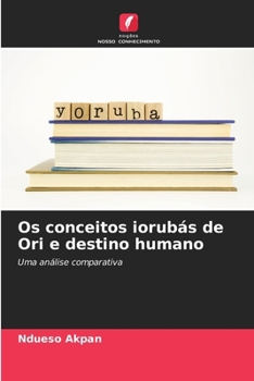 Paperback Os conceitos iorubás de Ori e destino humano [Portuguese] Book