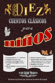 Paperback Diez cuentos clásicos para niños Vol. 4: El cascanueces, Anastasia, La liebre y la tortuga, El muñeco de jengibre, Rip van Winkle, El león y el perro, [Spanish] Book