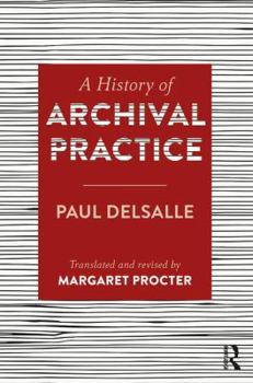 Hardcover A History of Archival Practice Book