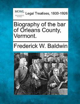 Biography of the Bar of Orleans County, Vermont