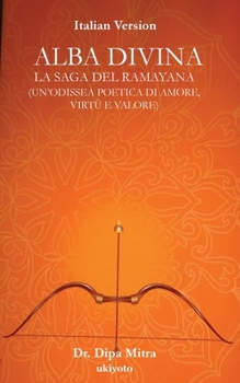 Paperback Divine Dawning: The Saga of Ramayana Italian Version [Italian] Book