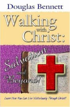 Paperback Walking with Christ: Salvation and Beyond! Book