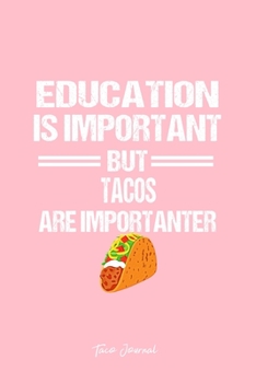 Taco Journal: Eat Taco Education Humor Sarcastic Funny Christmas Gift - Pink Ruled Lined Notebook - Diary, Writing, Notes, Gratitude, Goal Journal - 6x9 120 pages