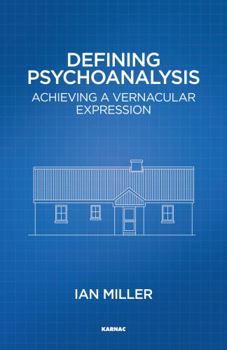 Paperback Defining Psychoanalysis: Achieving a Vernacular Expression Book