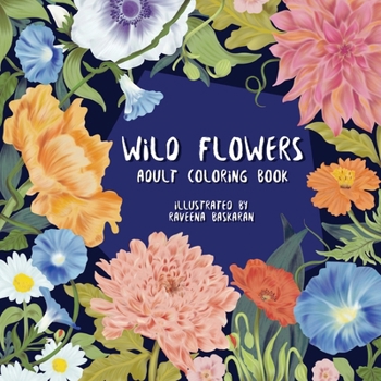 Paperback Wild Flowers - Adult Coloring Book: A Wildflower Coloring Adventure for Adults Book