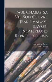 Hardcover Paul Chabas, sa vie, son oeuvre [par J. Valmy-Baysse] Nombreuses reproductions [French] Book