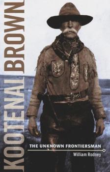 Paperback Kootenai Brown: The Unknown Frontiersman Book