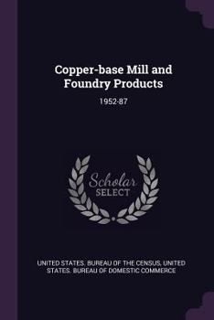 Paperback Copper-base Mill and Foundry Products: 1952-87 Book