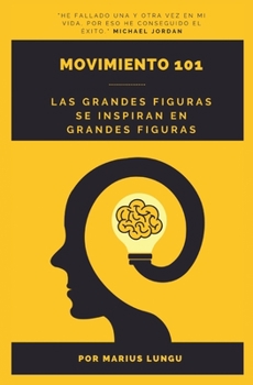 Paperback Movimiento 101: Las grandes figuras se inspiran en grandes figuras [Spanish] Book