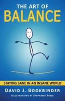 Paperback The Art of Balance: Staying Sane in an Insane World Book