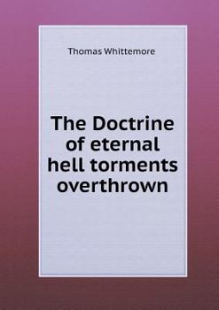 Paperback The Doctrine of Eternal Hell Torments Overthrown Book